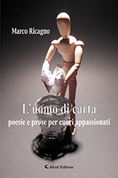 Marco Ricagno - L’uomo di carta poesie e prose per cuori appassionati